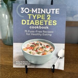 30-Minute Type 2 Diabetes Cookbook: 75 Fuss-Free Recipes for He - VERY GOOD